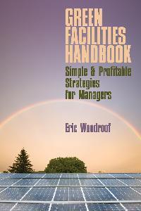 Green Facilities Handbook Simple and Profitable Strategies for Managers
